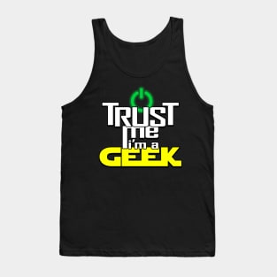 Proud Geek Slogan Trust Me Meme Gift For Geeks Tank Top